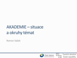 AKADEMIE – situace a okruhy témat