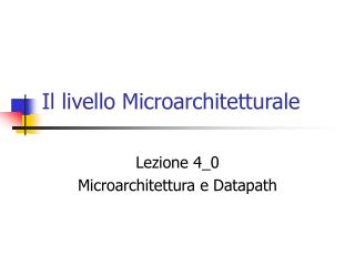 Il livello Microarchitetturale