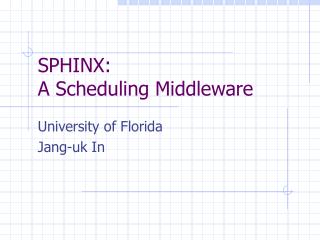 SPHINX: A Scheduling Middleware