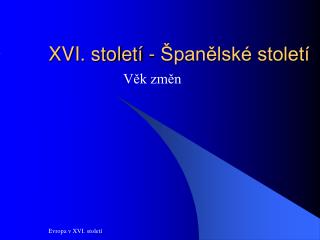 XVI. století - Španělské století