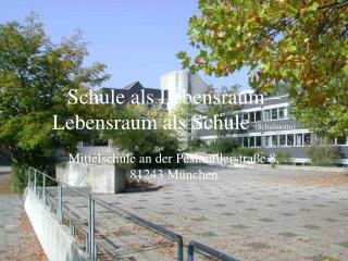 Schule als Lebensraum – Lebensraum als Schule (Schulmotto)