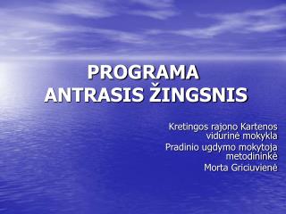 PROGRAMA ANTRASIS ŽINGSNIS