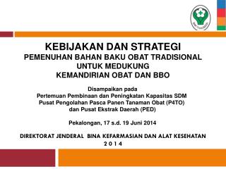 Direktorat JENDERAL Bina Kefarmasian DAN ALAT KESEHATAN 2 0 1 4