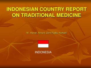 INDONESIAN COUNTRY REPORT ON TRADITIONAL MEDICINE