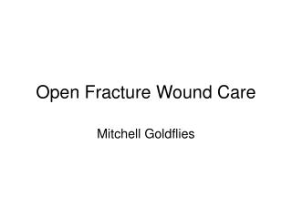 Open Fracture Wound Care