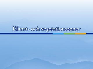 Klimat - och vegetationszoner