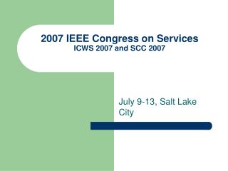 2007 IEEE Congress on Services ICWS 2007 and SCC 2007