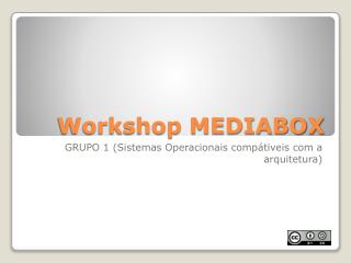 Workshop MEDIABOX