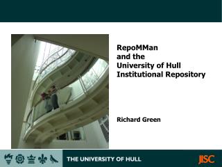 RepoMMan and the University of Hull Institutional Repository Richard Green