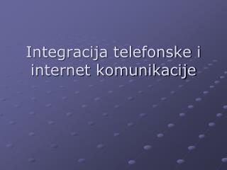 Integracija telefonske i internet komunikacije