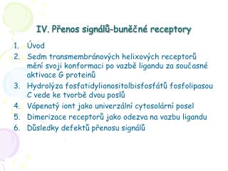 IV. Přenos signálů-buněčné receptory