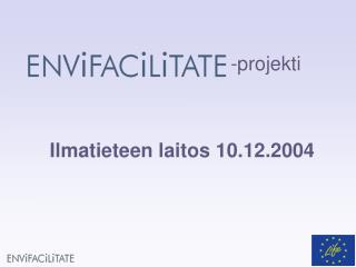 Ilmatieteen laitos 10.12.2004