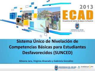 Sistema Único de Nivelación de Competencias Básicas para Estudiantes Desfavorecidos (SUNCED)