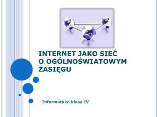 INTERNET JAKO SIEĆ O OGÓLNOŚWIATOWYM ZASIĘGU