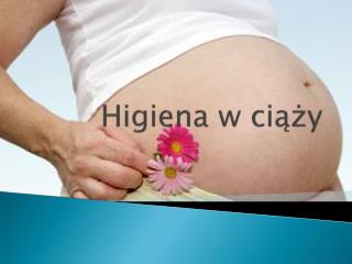 Higiena w ciąży