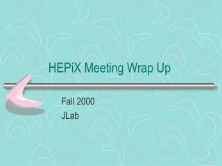 HEPiX Meeting Wrap Up