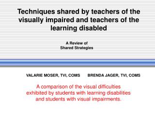 Techniques shared by teachers of the visually impaired and teachers of the learning disabled