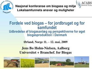 Nasjonal konferanse om biogass og miljø Lokalsamfunnets ansvar og muligheter