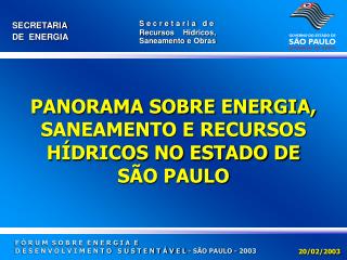 PANORAMA SOBRE ENERGIA, SANEAMENTO E RECURSOS HÍDRICOS NO ESTADO DE SÃO PAULO
