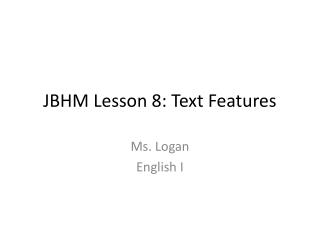 JBHM Lesson 8: Text Features