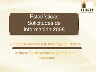 Estadísticas Solicitudes de Información 2008