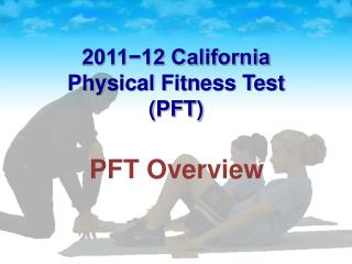 2011−12 California Physical Fitness Test (PFT)