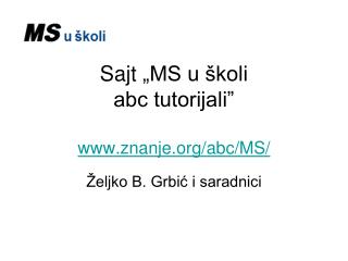 Sajt „ MS u školi abc tutorijali” znanje/abc/MS/