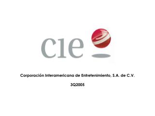 Corporación Interamericana de Entretenimiento, S.A. de C.V. 3Q2005
