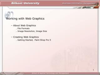 Working with Web Graphics About Web Graphics 	. File Formats 	. Image Resolution, Image Size