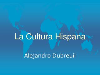 La Cultura Hispana