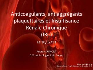 Anticoagulants, antiaggrégants plaquettaires et Insuffisance Rénale Chronique (IRC)