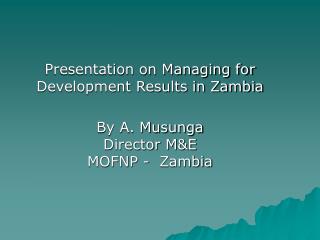 Presentation on Managing for Development Results in Zambia