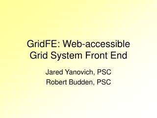 GridFE: Web-accessible Grid System Front End