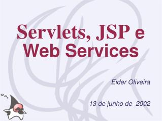 Servlets, JSP e Web Services