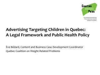 Advertising Targeting Children in Quebec: A Legal Framework and Public Health Policy