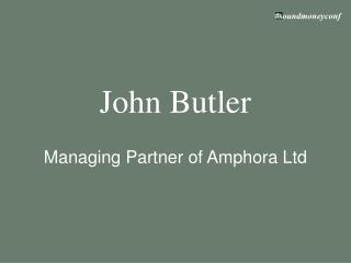 John Butler Managing Partner of Amphora Ltd