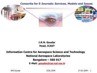 I.R.N. Goudar Head, ICAST Information Centre for Aerospace Science and Technology