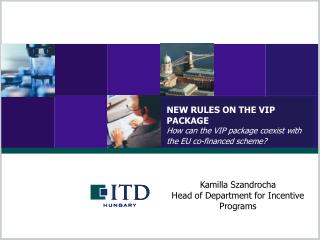 NEW RULES ON THE VIP PACKAGE How can the VIP package coexist with the EU co-financed scheme?