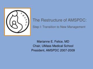 The Restructure of AMSPDC: Step I: Transition to New Management