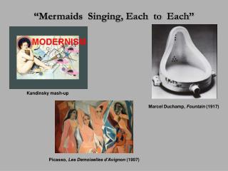 “Mermaids Singing, Each to Each”