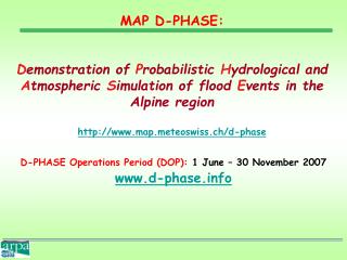 D-PHASE Operations Period (DOP): 1 June – 30 November 2007 d-phase