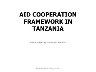 AID COOPERATION FRAMEWORK IN TANZANIA
