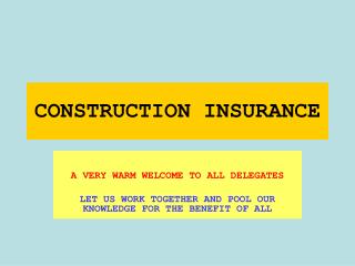 CONSTRUCTION INSURANCE