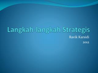 Langkah-langkah Strategis