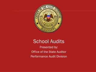 School Audits Presented by: Office of the State Auditor Performance Audit Division