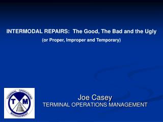 Joe Casey TERMINAL OPERATIONS MANAGEMENT