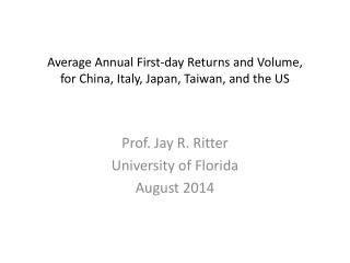 Average Annual First-day Returns and Volume, for China, Italy, Japan, Taiwan, and the US