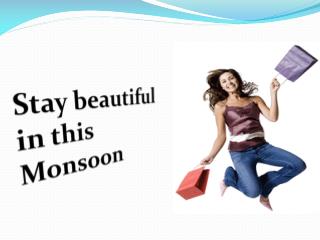 Stay beautiful in this Monsoon