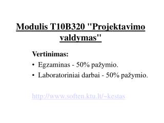 Modulis T10B320 &quot;Projektavimo valdymas&quot;