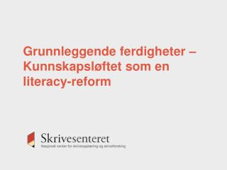 Grunnleggende ferdigheter – Kunnskapsløftet som en literacy -reform